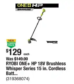 The Home Depot RYOBI ONE+ HP 18V Brushless Whisper Series 15 in. Cordless Battery String Trimmer (Tool Only) offer