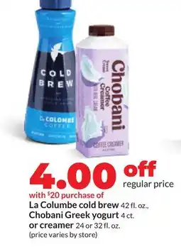 Hy-Vee La Columbe cold brew 42 fl. oz., Chobani Greek yogurt 4 ct. or creamer 24 or 32 fl. oz offer