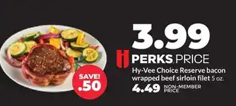 Hy-Vee Hy-Vee Choice Reserve bacon wrapped beef sirloin filet offer