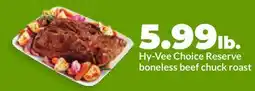 Hy-Vee Hy-Vee Choice Reserve boneless beef chuck roast offer