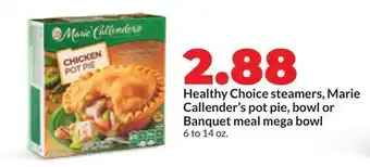 Hy-Vee Healthy Choice steamers, Marie Callender's pot pie, bowl or Banquet meal mega bowl offer