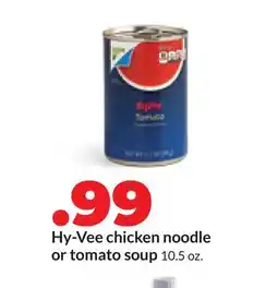 Hy-Vee Hy-Vee chicken noodle or tomato soup offer