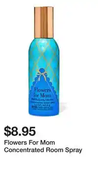 Bath & Body Works Flowers For Mom Concentrated Room Spray offer