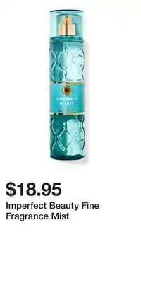 Bath & Body Works Imperfect Beauty Fine Fragrance Mist offer