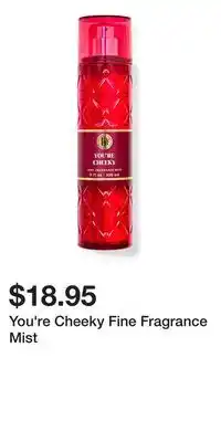 Bath & Body Works You're Cheeky Fine Fragrance Mist offer