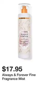 Bath & Body Works Always & Forever Fine Fragrance Mist offer