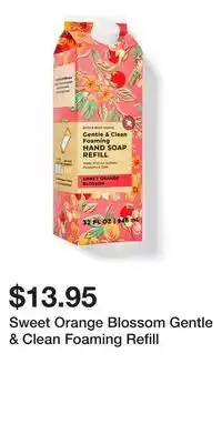 Bath & Body Works Sweet Orange Blossom Gentle & Clean Foaming Refill offer