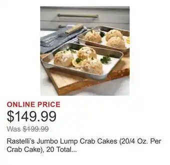 Costco Rastelli's Jumbo Lump Crab Cakes (20/4 Oz. Per Crab Cake), 20 Total Count, 5 Lbs. Total offer