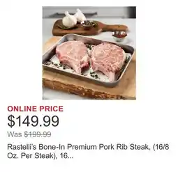 Costco Rastelli's Bone-In Premium Pork Rib Steak, (16/8 Oz. Per Steak), 16 Total Count, 8 Lbs. Total offer