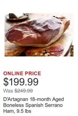 Costco D'Artagnan 18-month Aged Boneless Spanish Serrano Ham, 9.5 lbs offer