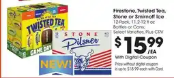 Ralphs Firestone, Twisted Tea, Stone or Smirnoff Ice offer