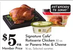 Pavilions Signature Cafe Rotisserie Chicken 30 oz. or Panera Mac & Cheese 16 oz offer