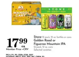 Pavilions Stone 12 pack, 12 oz. bottles or cans Golden Road or Figueroa Mountain IPA 12 pack, 12 oz. cans offer