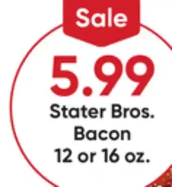 Stater Bros Stater Bros. Bacon offer