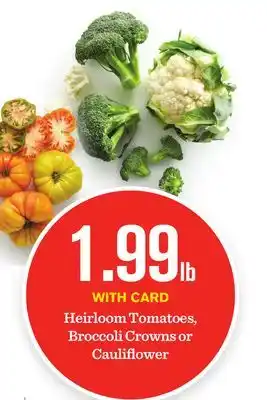 Mariano's Heirloom Tomatoes, Broccoli Crowns or Cauliflower offer