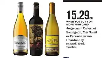 Mariano's Juggernaut Cabernet Sauvignon, Mer Soleil or Ferrari-Carano Chardonnay offer