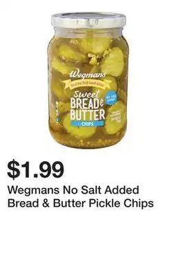 Wegmans Wegmans No Salt Added Bread & Butter Pickle Chips offer