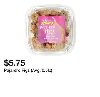 Wegmans Pajarero Figs (Avg. 0.5lb) offer