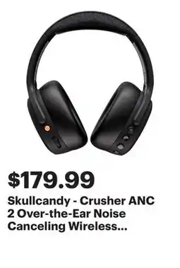 Best Buy Skullcandy - Crusher ANC 2 Over-the-Ear Noise Canceling Wireless Headphones - Black offer