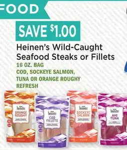 Heinen's Heinen's Wild-Caught Seafood Steaks or Fillets offer