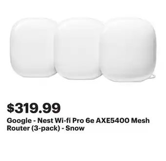 Best Buy Google - Nest Wi-fi Pro 6e AXE5400 Mesh Router (3-pack) - Snow offer