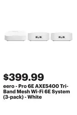 Best Buy eero - Pro 6E AXE5400 Tri-Band Mesh Wi-Fi 6E System (3-pack) - White offer