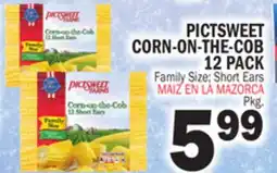 Bravo Supermarkets PICTSWEET CORN-ON-THE-COB 12 PACK offer