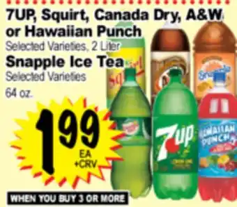 Superior Grocers 7UP, Squirt, Canada Dry, A&W or Hawaiian Punch 2 Liter, Snapple Ice Tea 64 oz offer