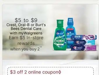 Walgreens Crest, Oral-B or Burt's Bees Dental Care offer