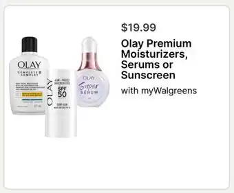 Walgreens Olay Premium Moisturizers, Serums or Sunscreen with myWalgreens offer