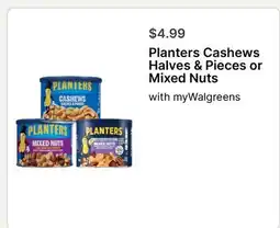 Walgreens Planters Cashews Halves & Pieces or Mixed Nuts offer