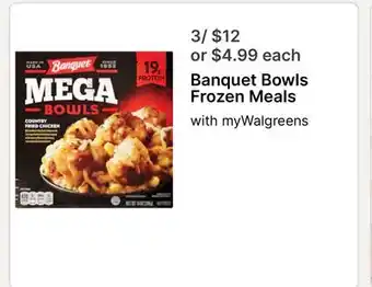 Walgreens Banquet Bowls Frozen Meals offer