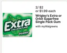 Walgreens Wrigley's Extra or Orbit Sugarfree Single Pack Gum offer