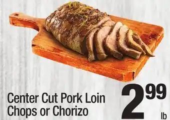 Super King Markets Center Cut Pork Loin Chops or Chorizo offer