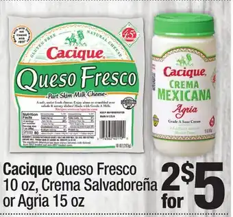 Super King Markets Cacique Queso Fresco 10 oz, Crema Salvadoreña or Agria 15 oz offer