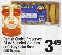 Super King Markets Danish Choice Preserves 24 oz Selected Varieties or Crispy Cake Rusk 550 Grams offer