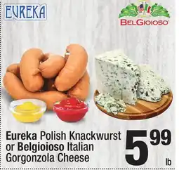 Super King Markets Eureka Polish Knackwurst or Belgioioso Italian Gorgonzola Cheese offer