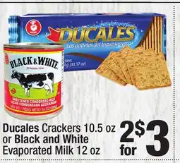 Super King Markets Ducales Crackers 10.5 oz or Black and White Evaporated Milk 12 oz offer