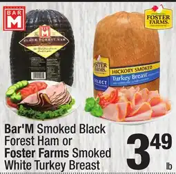 Super King Markets Bar'M Smoked Black Forest Ham or Foster Farms Smoked White Turkey Breast offer