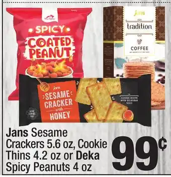 Super King Markets Jans Sesame Crackers 5.6 oz, Cookie Thins 4.2 oz or Deka Spicy Peanuts 4 oz offer