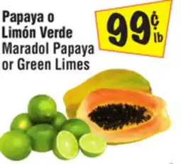 El Super Maradol Papayaor Green Limes offer