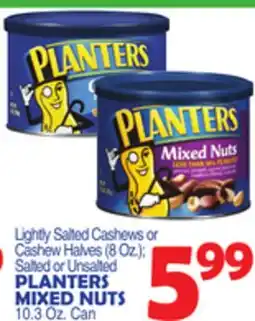 Bravo Supermarkets PLANTERS MIXED NUTS 10.3 Oz. Can offer