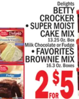 C Town BETTY CROCKER •SUPER MOIST • SUPER MOIST CAKE MIX • FAVORITES BROWNIE MIX offer