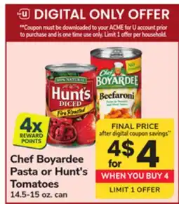 ACME Chef Boyardee Pasta or Hunt's Tomatoes offer