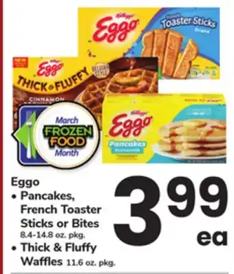 ACME Eggo Pancakes, French Toaster Sticks or Bites 8.4-14.8 oz. pkg. Thick & Fluffy Waffles 11.6 oz. pkg offer