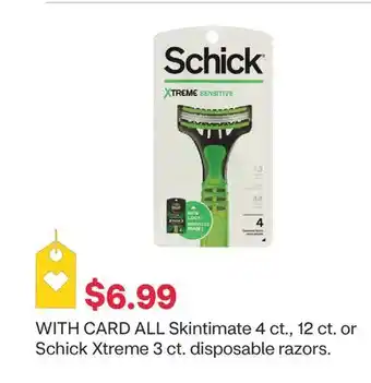 CVS Skintimate 4 ct., 12 ct. or Schick Xtreme 3 ct. disposable razors offer