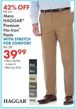 Boscov's Mens HAGGAR Premium No-Iron Pants WITH STRETCH FOR COMFORT offer