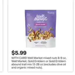 CVS Well Market mixed nuts 8-9 oz, Well Market, Gold Emblem or Gold Emblem abound trail mix 13-28 oz offer