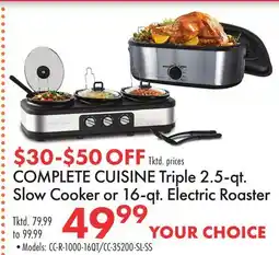 Boscov's COMPLETE CUISINE Triple 2.5-qt. Slow Cooker or 16-qt. Electric Roaster offer