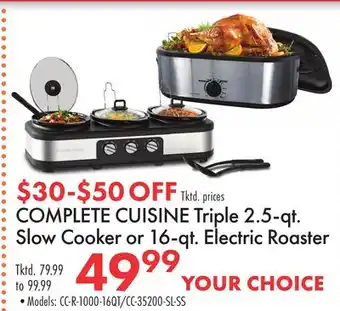 Boscov's COMPLETE CUISINE Triple 2.5-qt. Slow Cooker or 16-qt. Electric Roaster offer